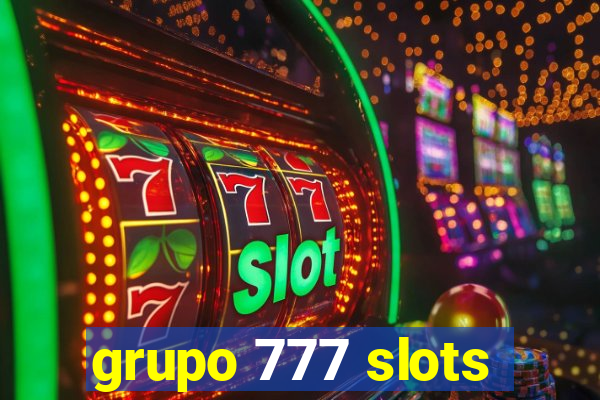 grupo 777 slots